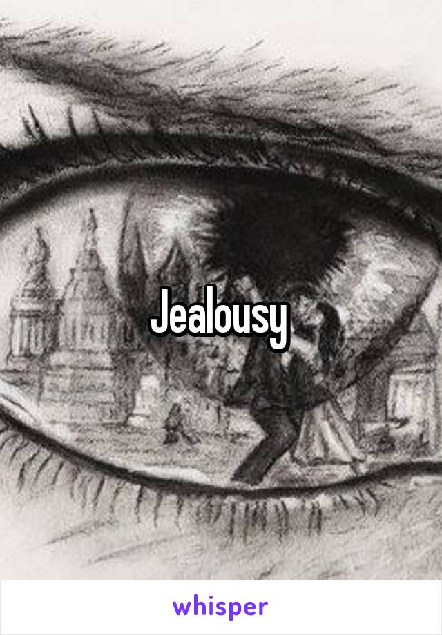 Jealousy 