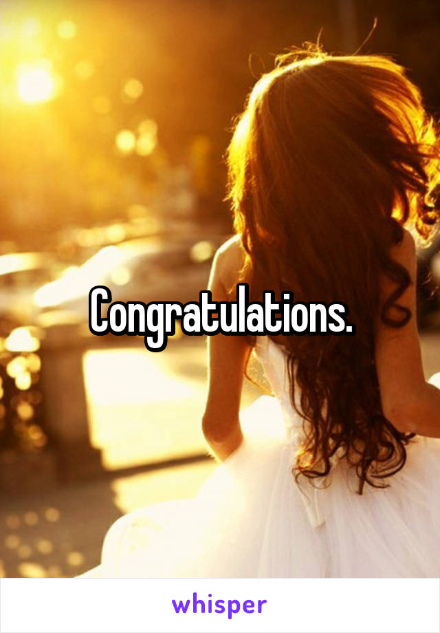 Congratulations.