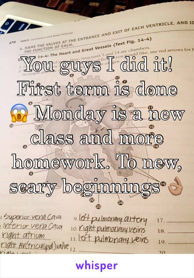 You guys I did it! First term is done 😱 Monday is a new class and more homework. To new, scary beginnings 👌🏽