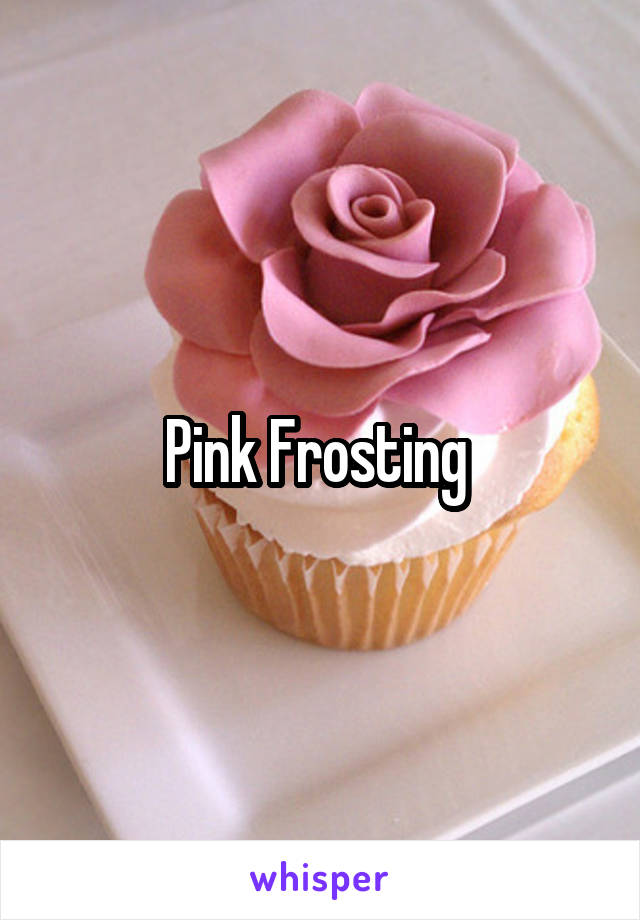 Pink Frosting 