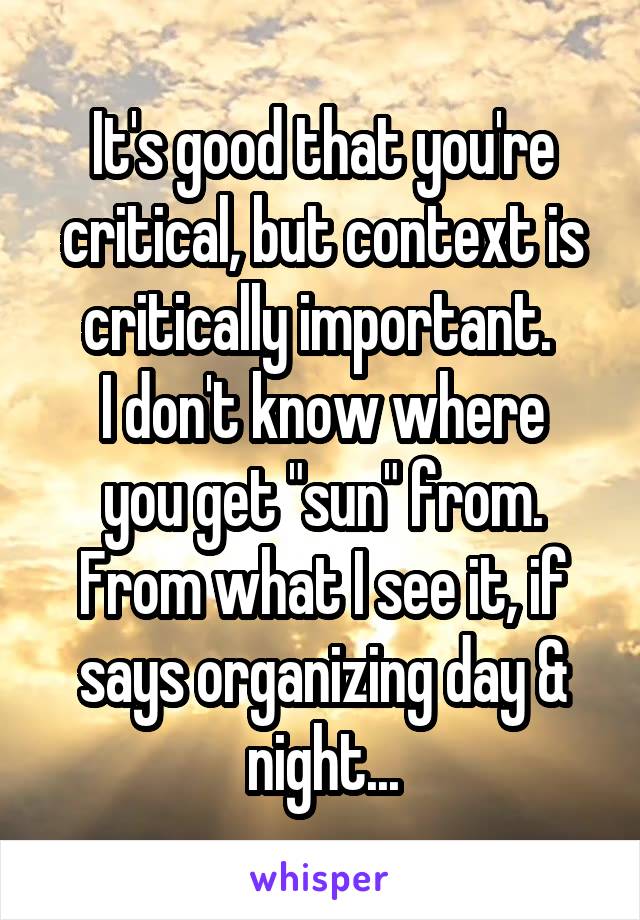 It's good that you're critical, but context is critically important. 
I don't know where you get "sun" from. From what I see it, if says organizing day & night...