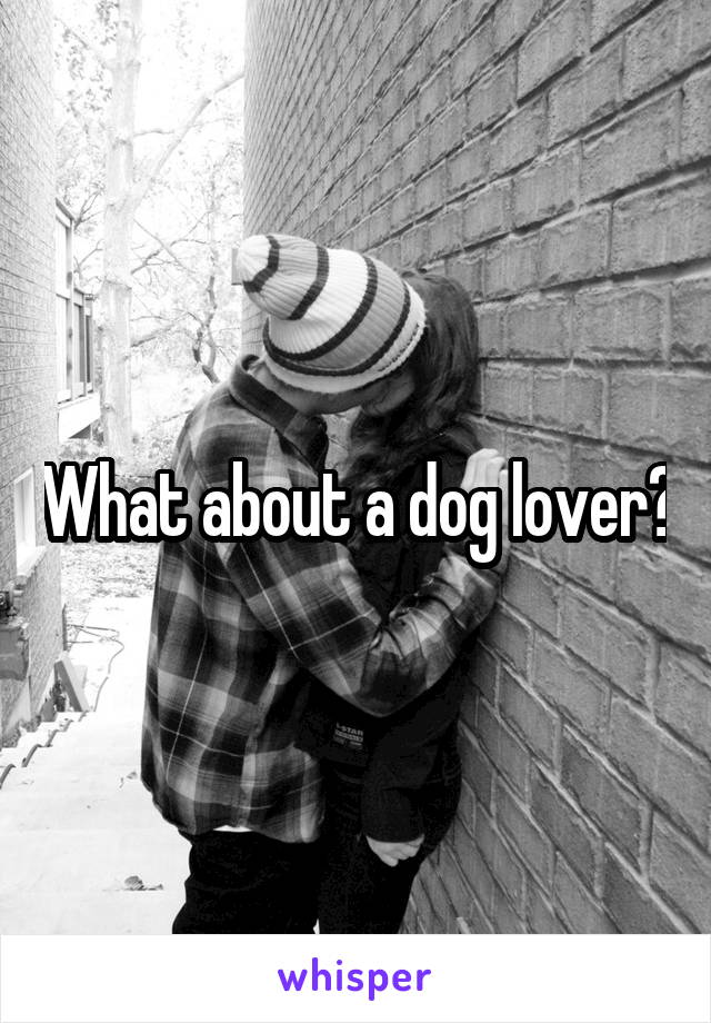 What about a dog lover?