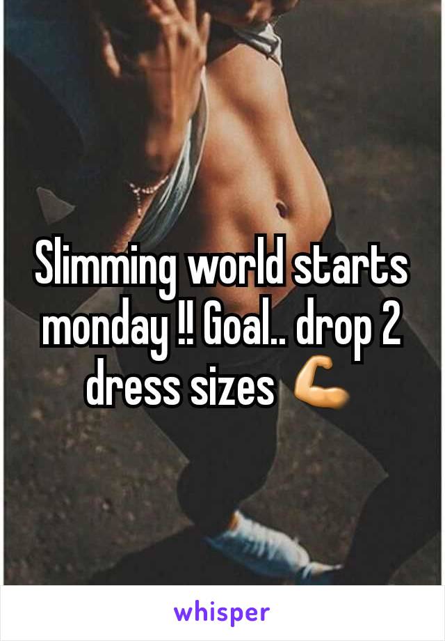 Slimming world starts monday !! Goal.. drop 2 dress sizes 💪