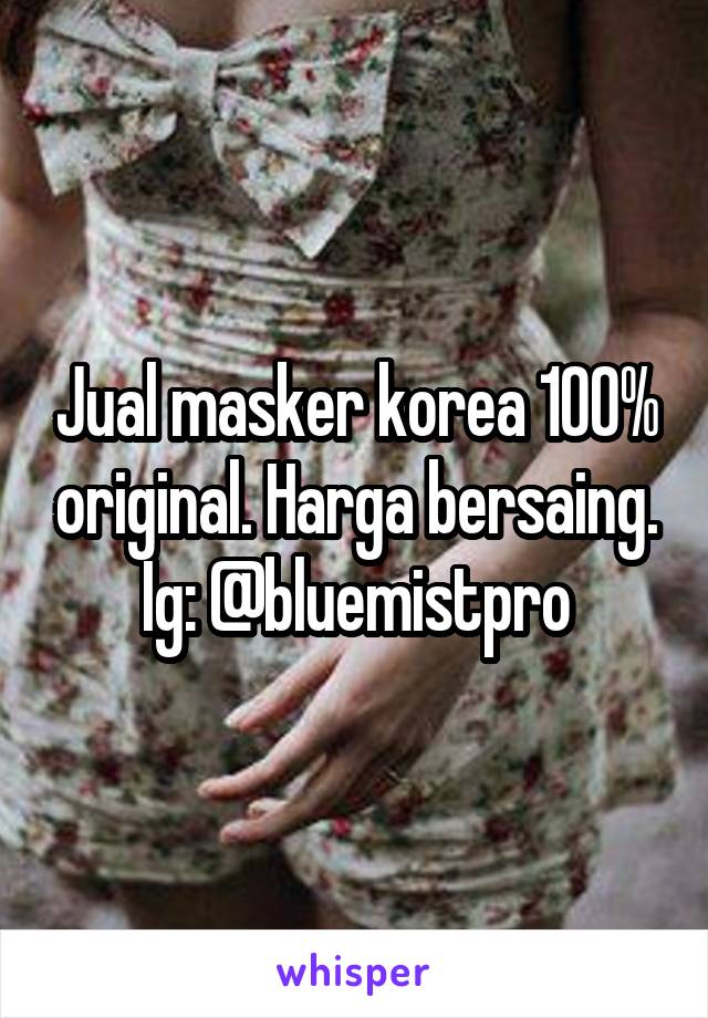 Jual masker korea 100% original. Harga bersaing. Ig: @bluemistpro