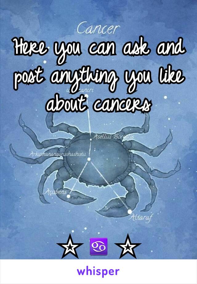 Here you can ask and post anything you like about cancers




☆ ♋ ☆