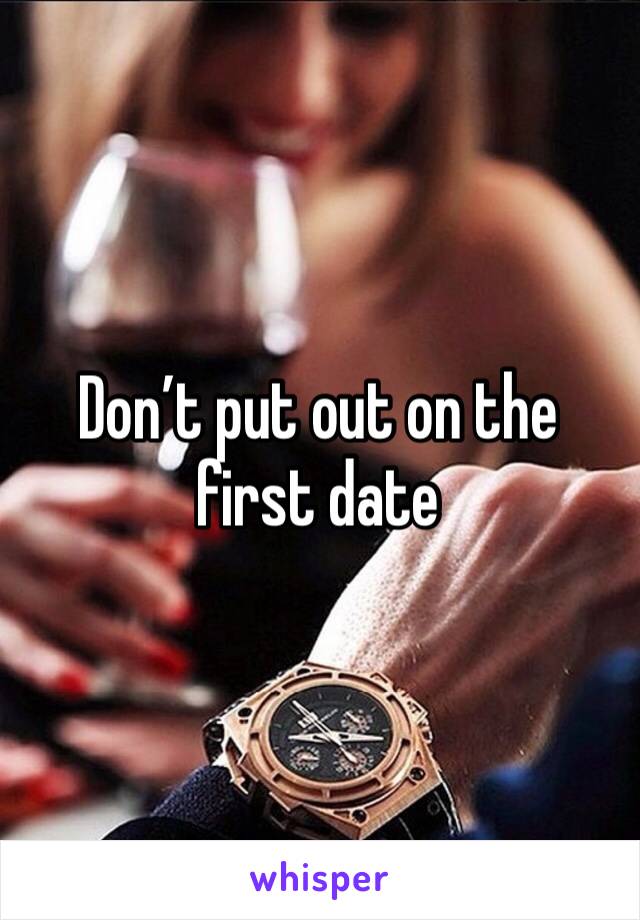 Don’t put out on the first date