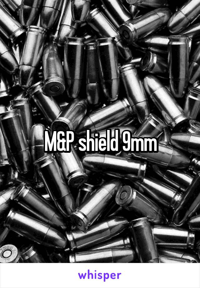 M&P shield 9mm