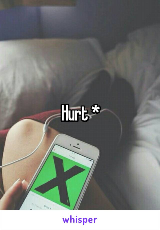 Hurt *