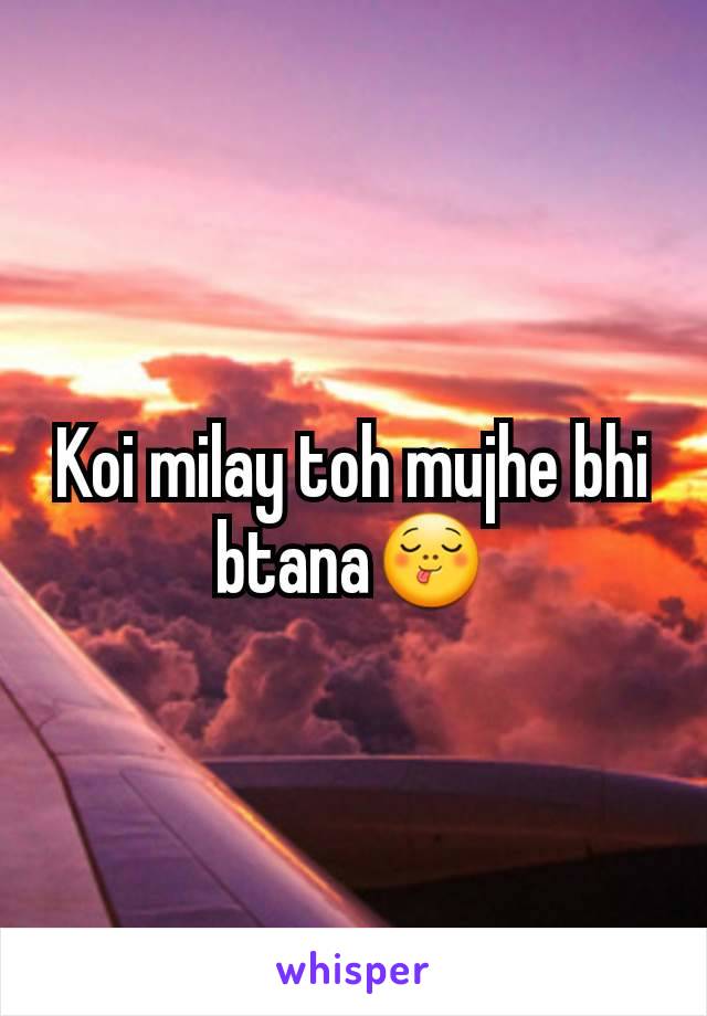 Koi milay toh mujhe bhi btana😋