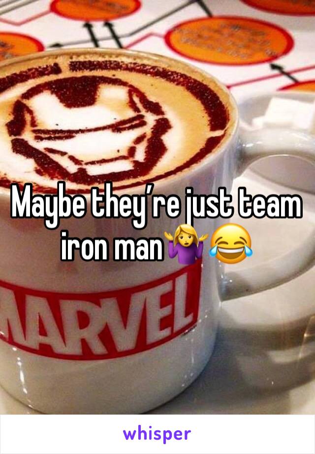 Maybe they’re just team iron man🤷‍♀️😂
