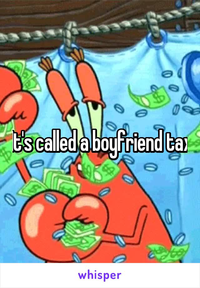 It's called a boyfriend tax