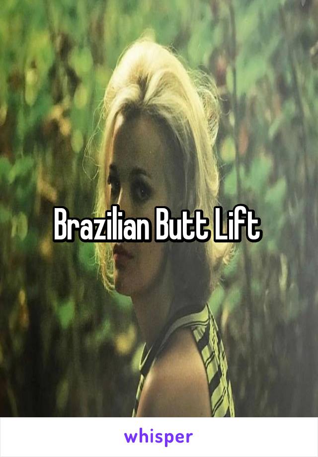 Brazilian Butt Lift 