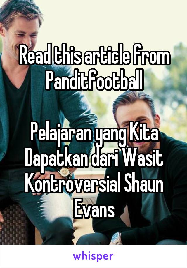 Read this article from Panditfootball

Pelajaran yang Kita Dapatkan dari Wasit Kontroversial Shaun Evans