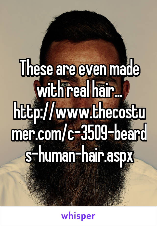 These are even made with real hair...
http://www.thecostumer.com/c-3509-beards-human-hair.aspx