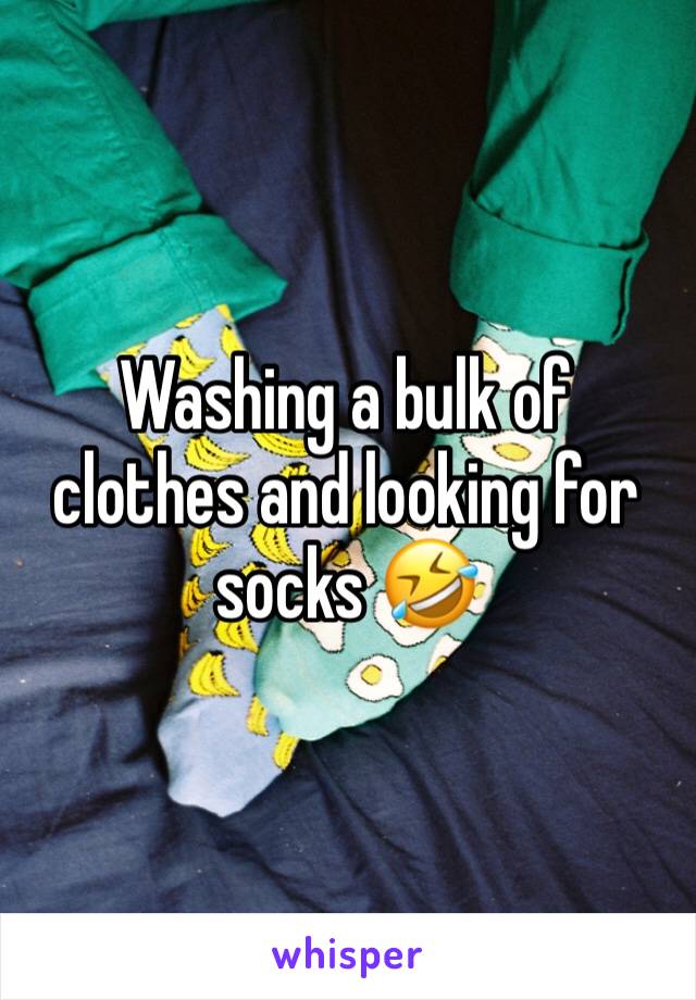 Washing a bulk of clothes and looking for socks 🤣