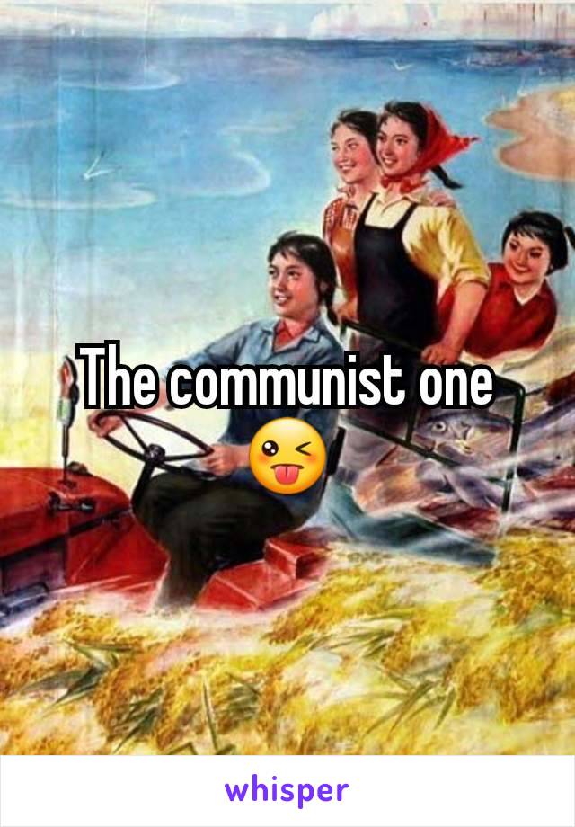 The communist one 😜