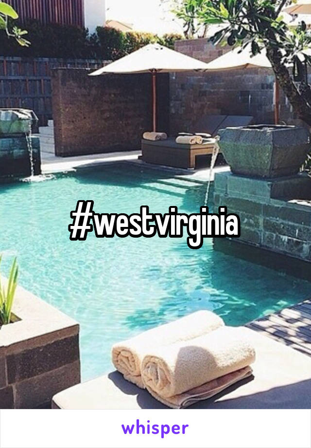 #westvirginia 