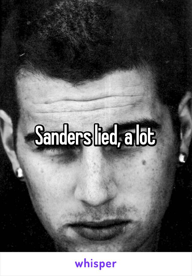 Sanders lied, a lot 