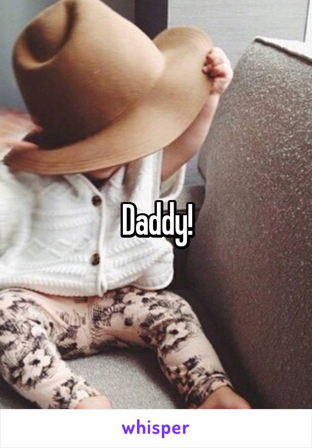Daddy!