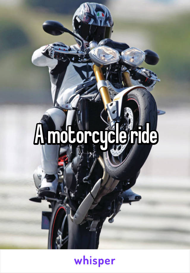 A motorcycle ride