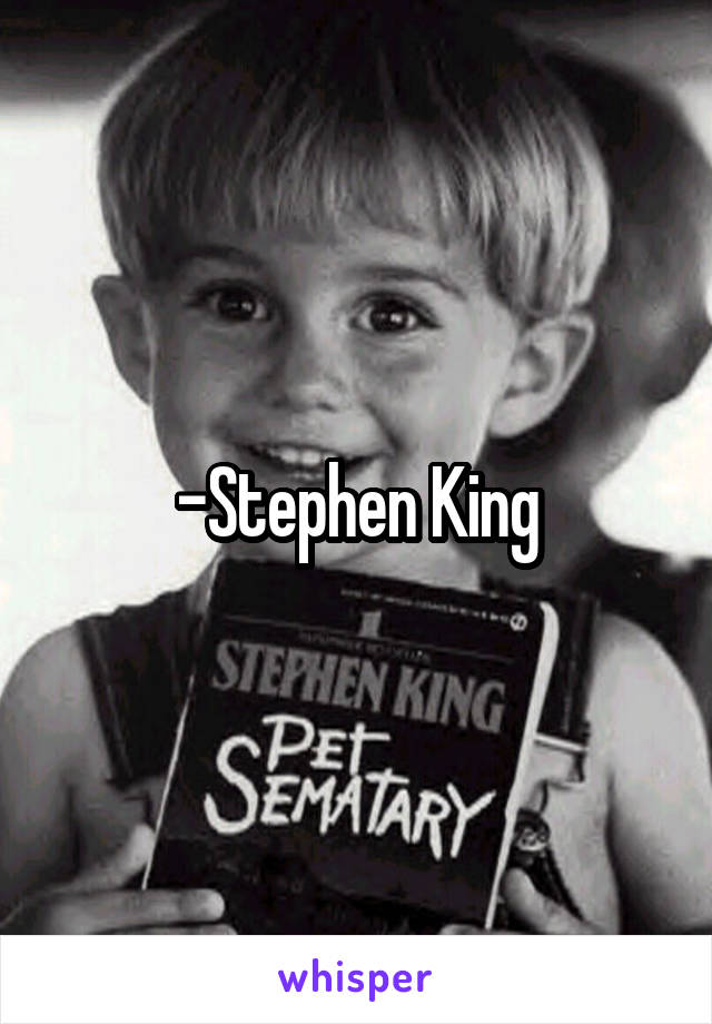 -Stephen King