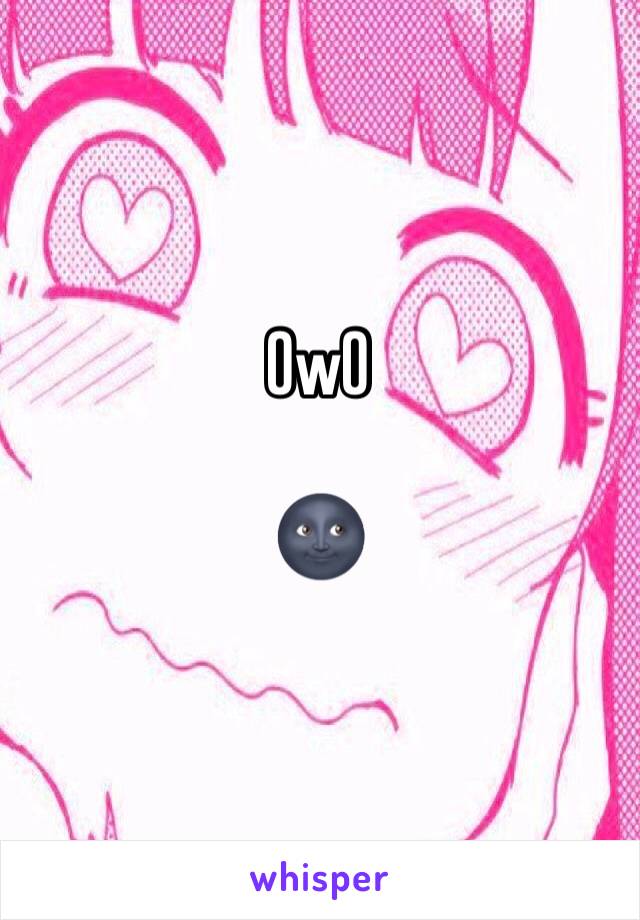 OwO

🌚