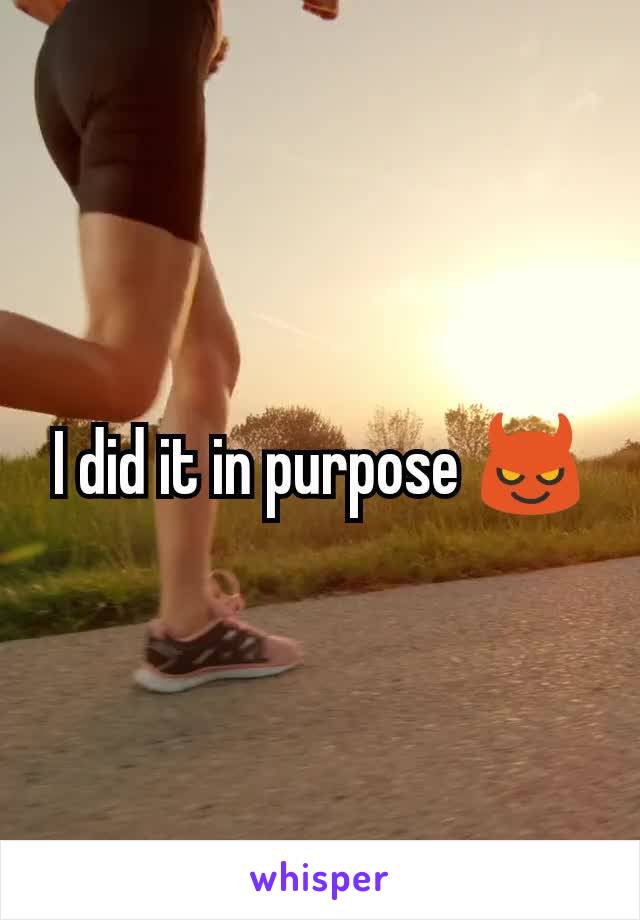 I did it in purpose 😈