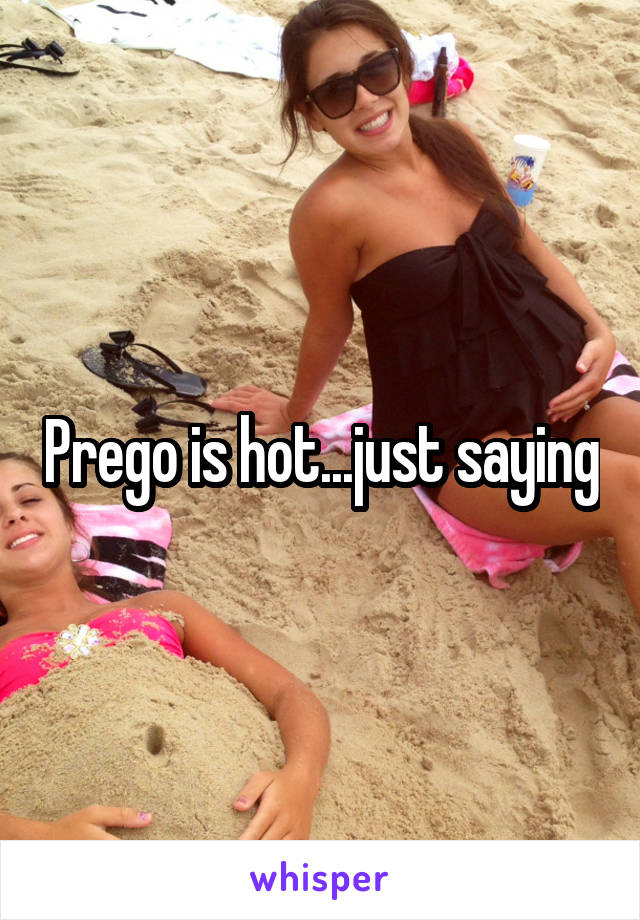 Prego is hot...just saying