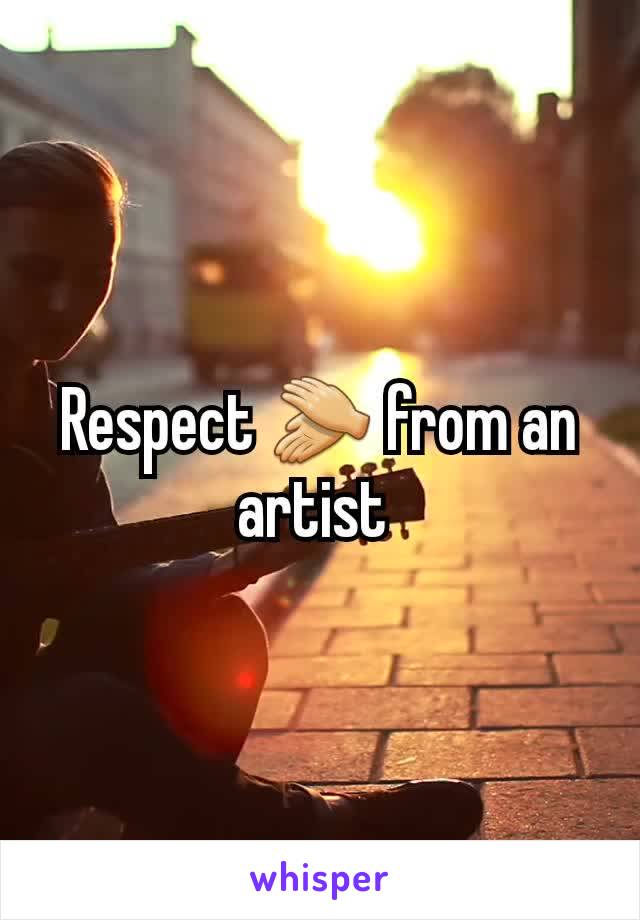 Respect 👏 from an artist 