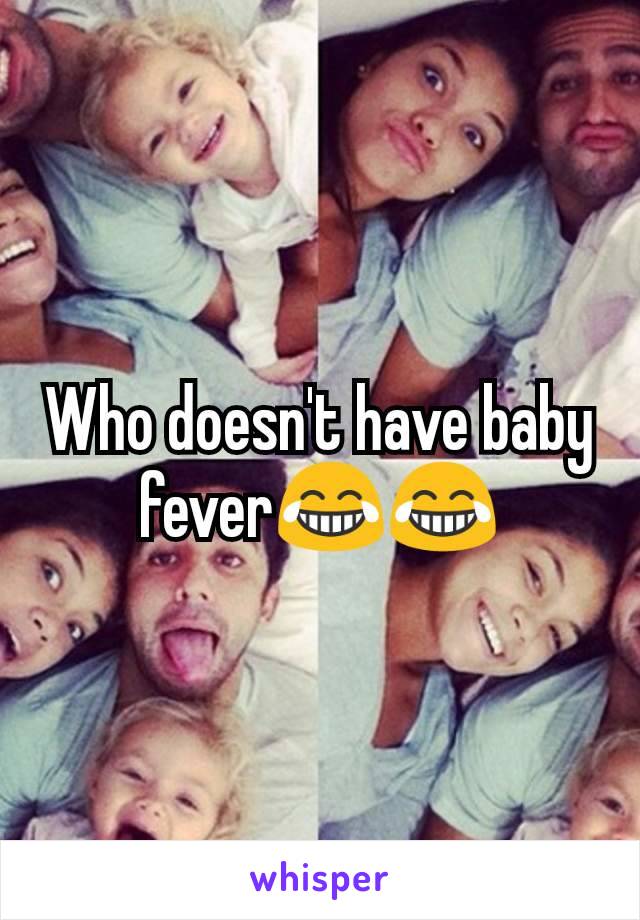 Who doesn't have baby fever😂😂