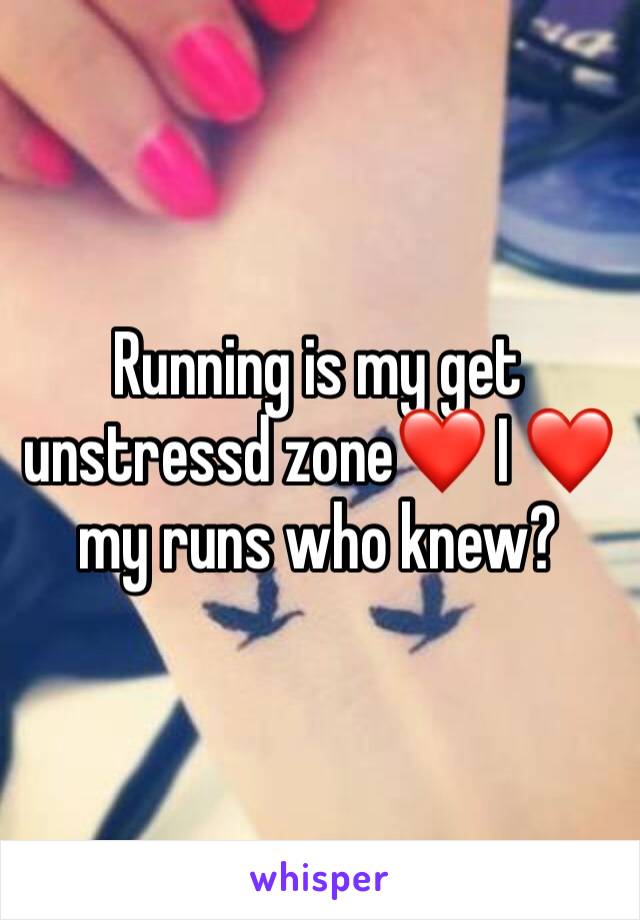Running is my get unstressd zone❤️ I ❤️ my runs who knew?
