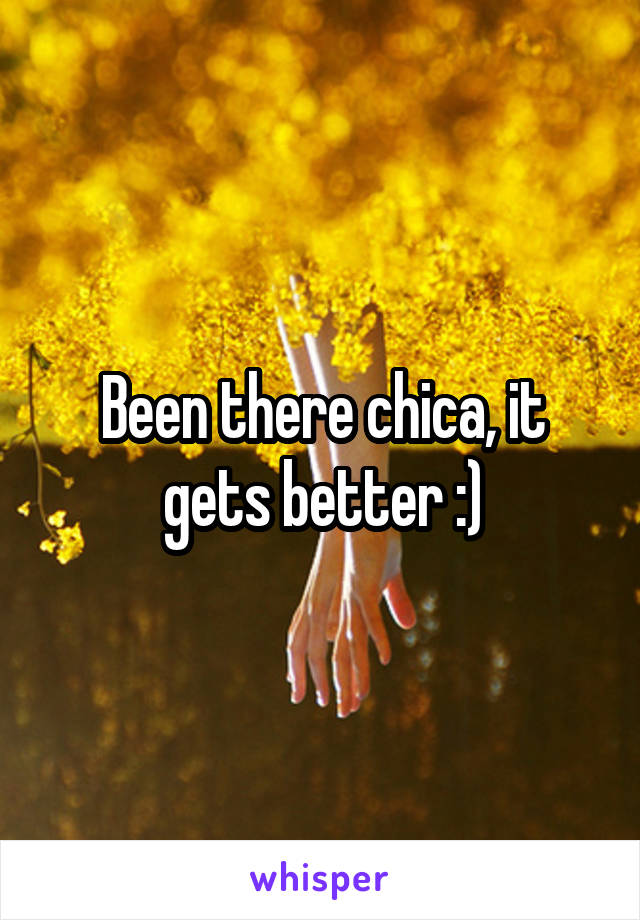 Been there chica, it gets better :)