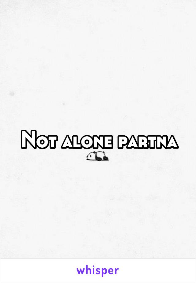 Not alone partna