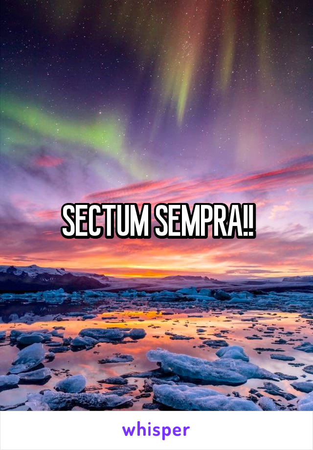 SECTUM SEMPRA!!