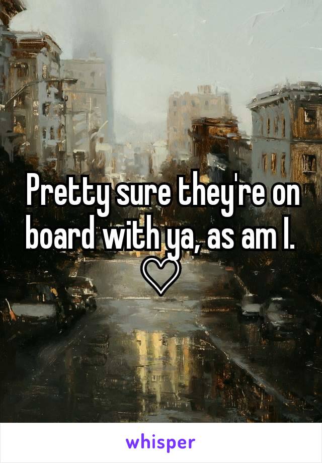 Pretty sure they're on board with ya, as am I. ♡