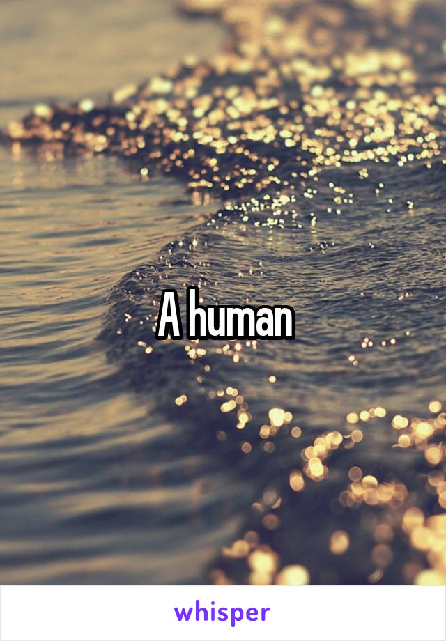 A human