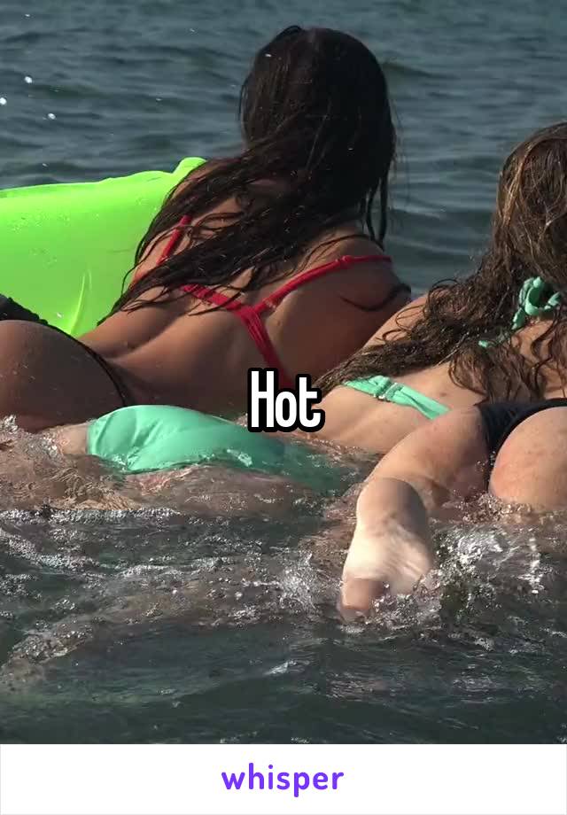 Hot