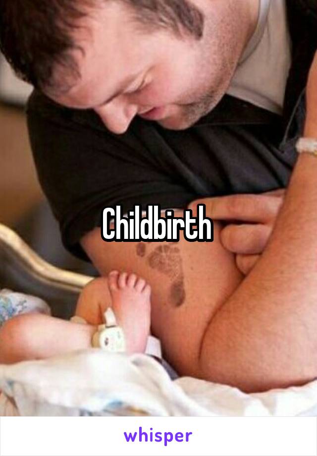 Childbirth 