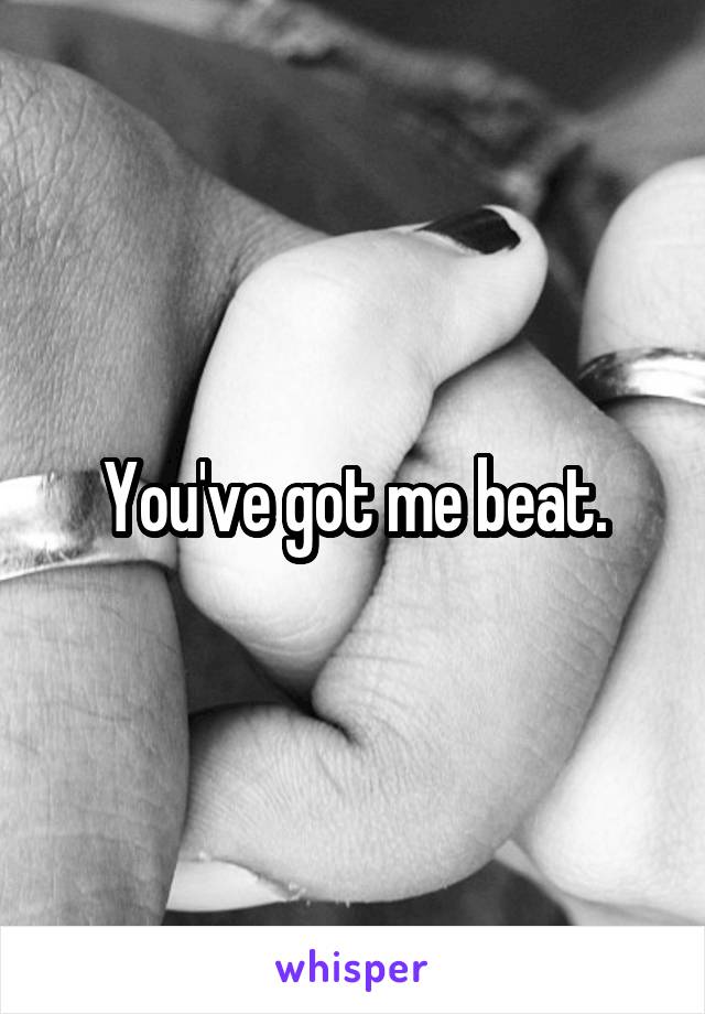 You've got me beat.