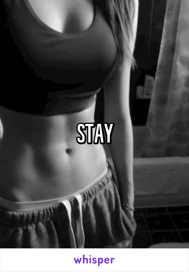 STAY