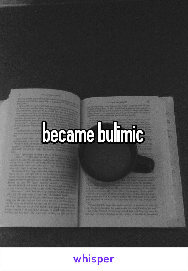 became bulimic 