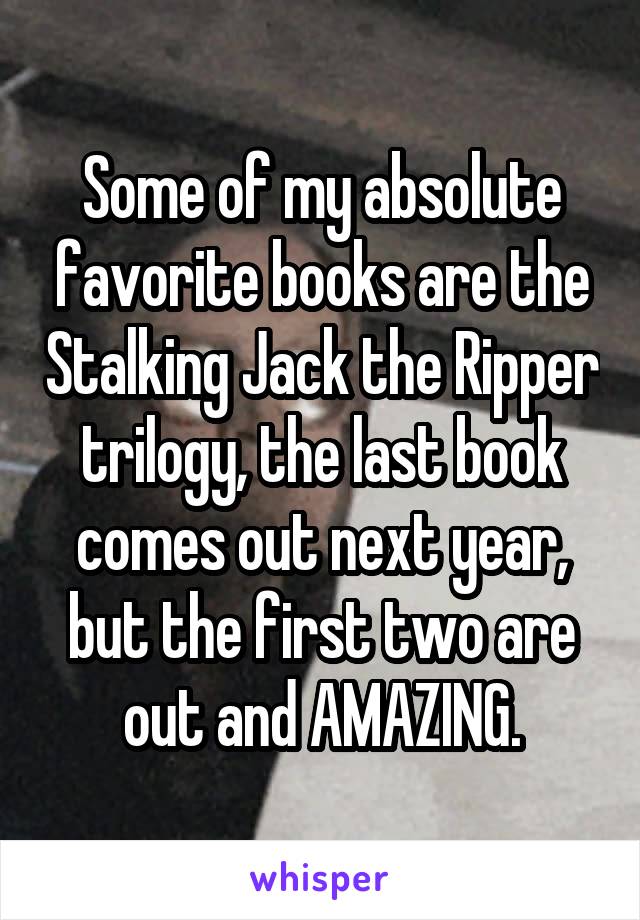 Some of my absolute favorite books are the Stalking Jack the Ripper trilogy, the last book comes out next year, but the first two are out and AMAZING.