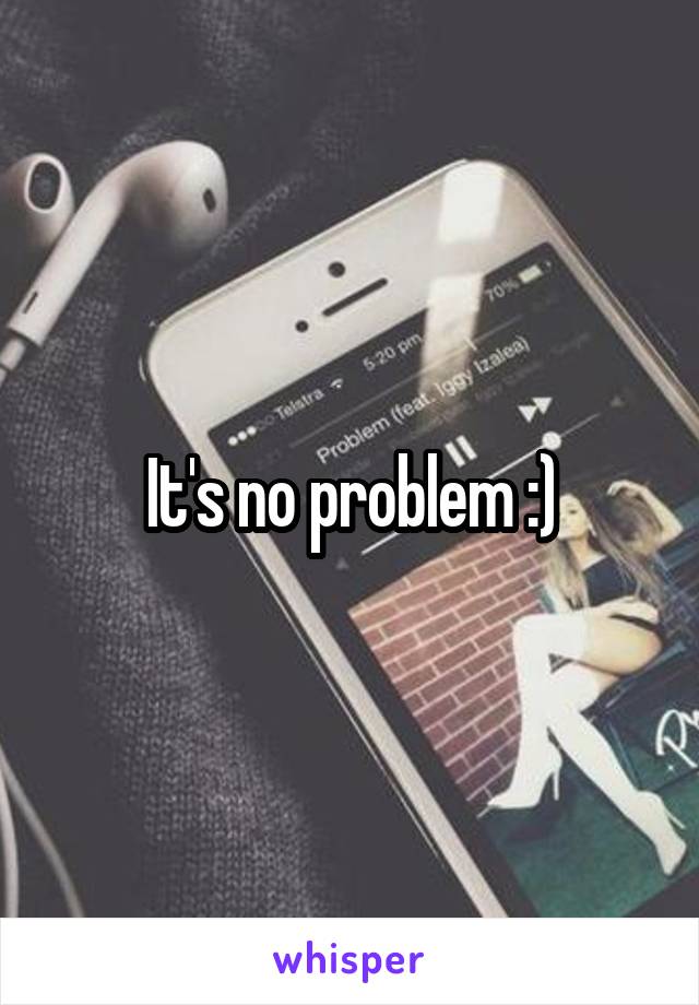 It's no problem :)