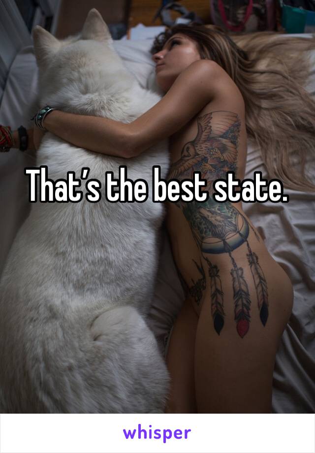 That’s the best state.  
