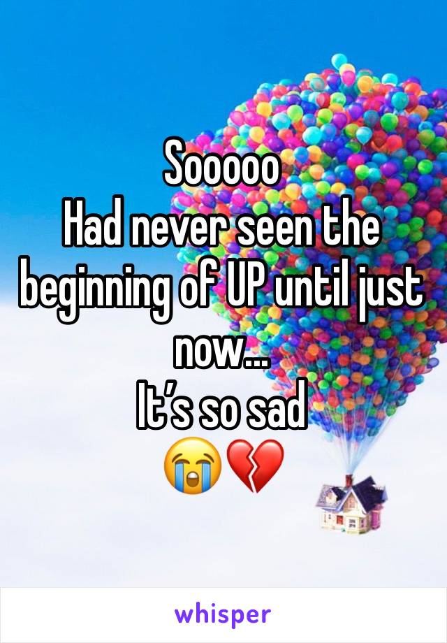 Sooooo
Had never seen the beginning of UP until just now...
It’s so sad 
😭💔