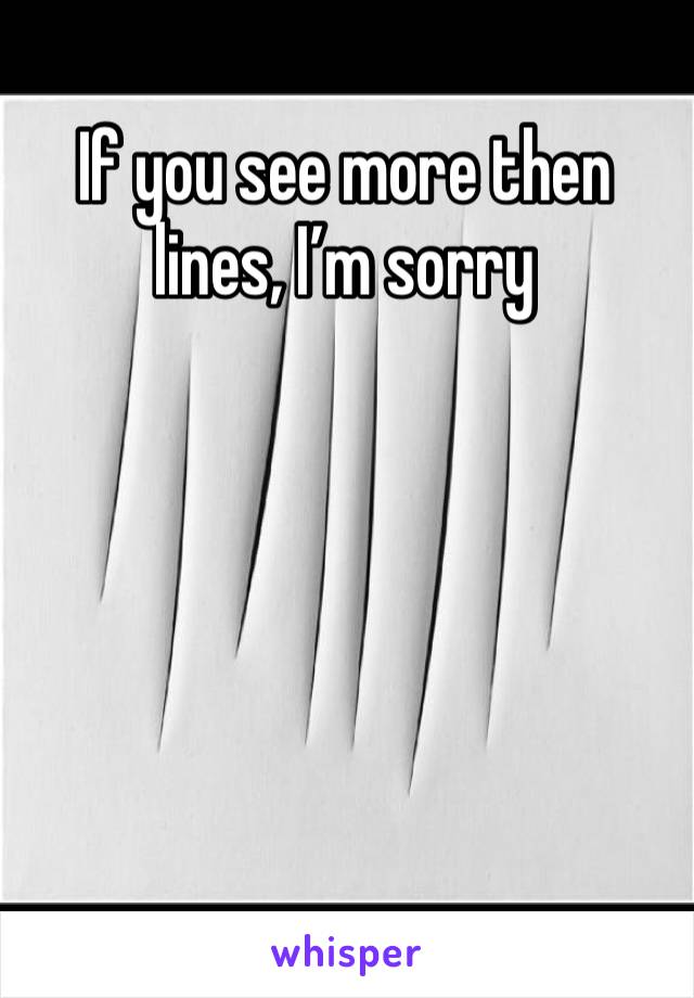 If you see more then lines, I’m sorry 