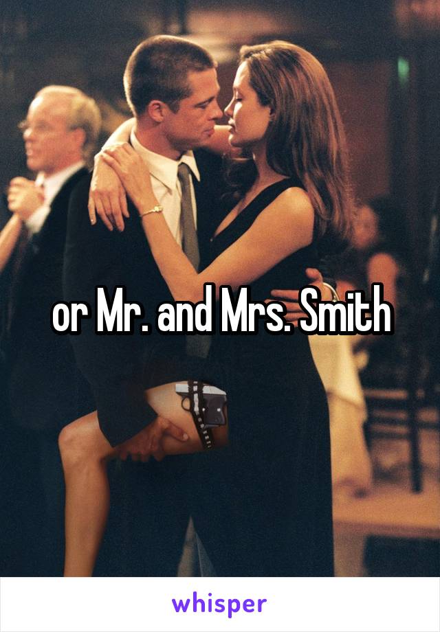 or Mr. and Mrs. Smith