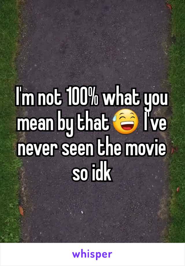 I'm not 100% what you mean by that😅 I've never seen the movie so idk