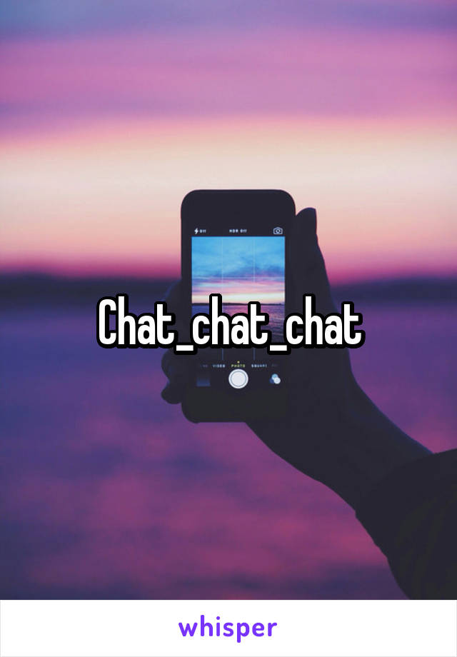 Chat_chat_chat