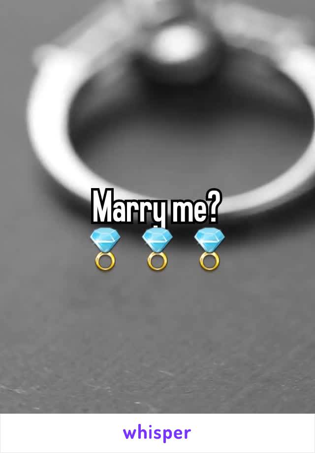 Marry me?
💍💍💍